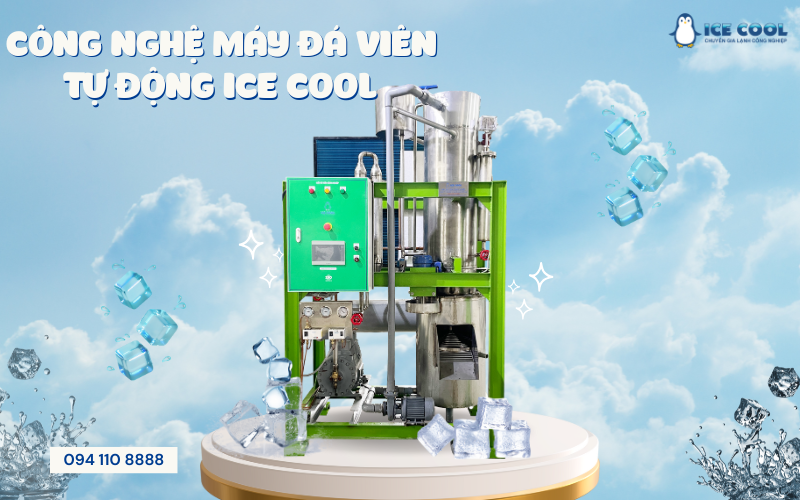 Công nghệ máy đá viên tự động ICE COOL